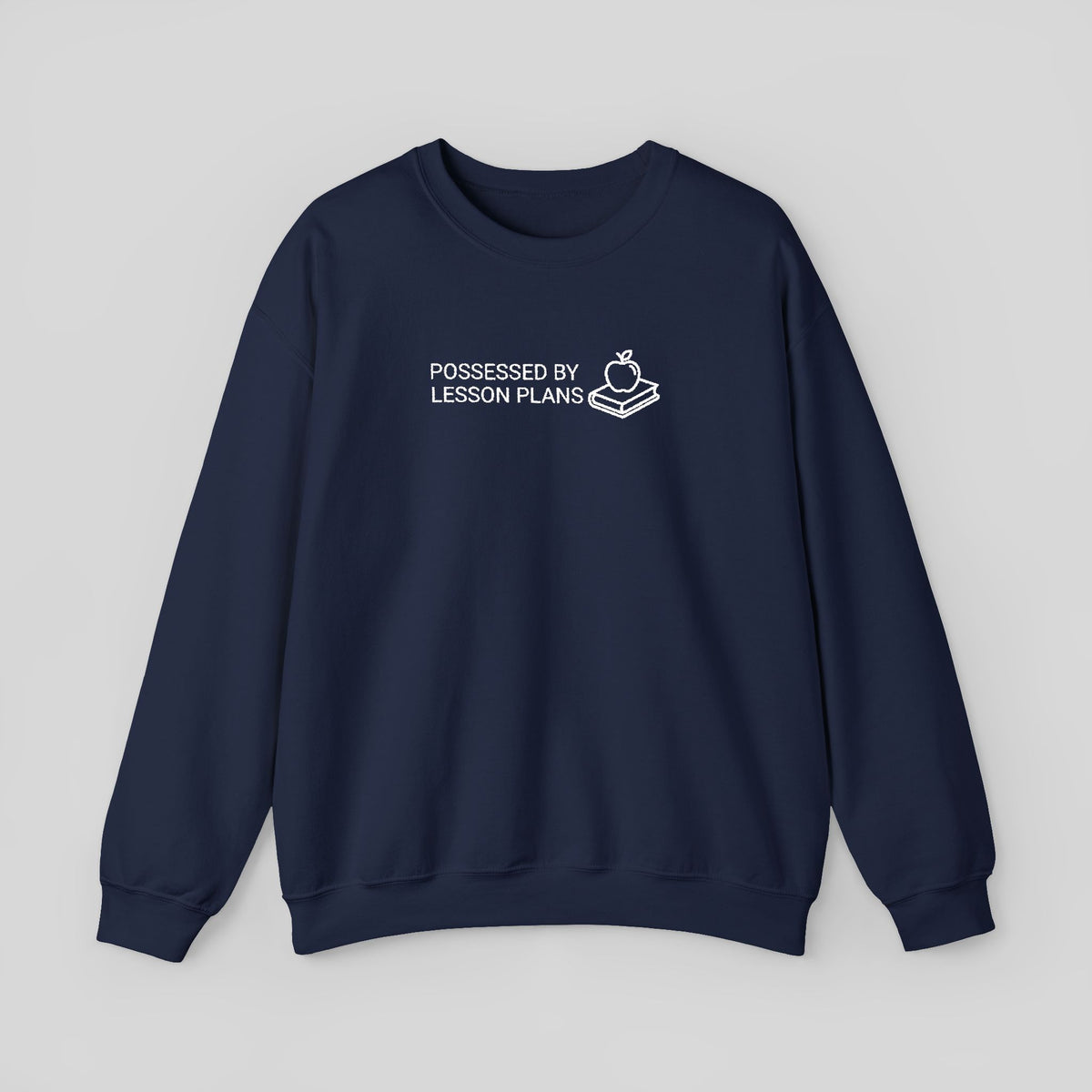 Possessed by Lesson Plans Sweatshirt | Cute Teacher Illustration