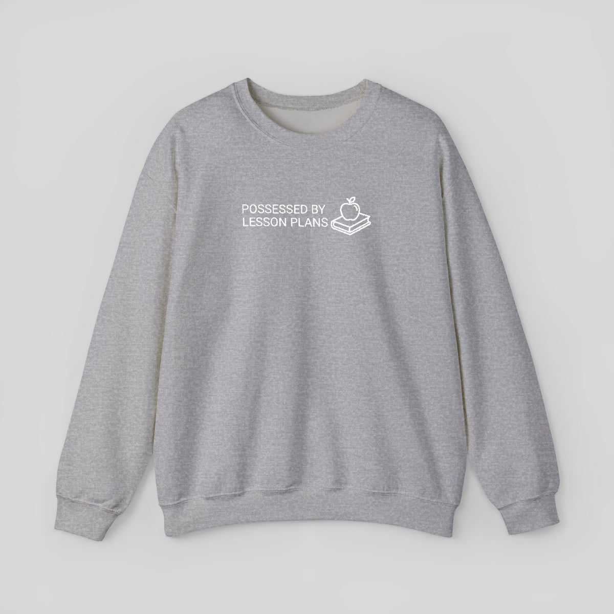 Possessed by Lesson Plans Sweatshirt | Cute Teacher Illustration